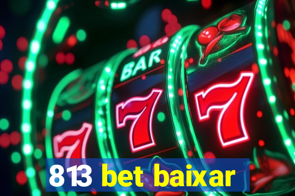 813 bet baixar